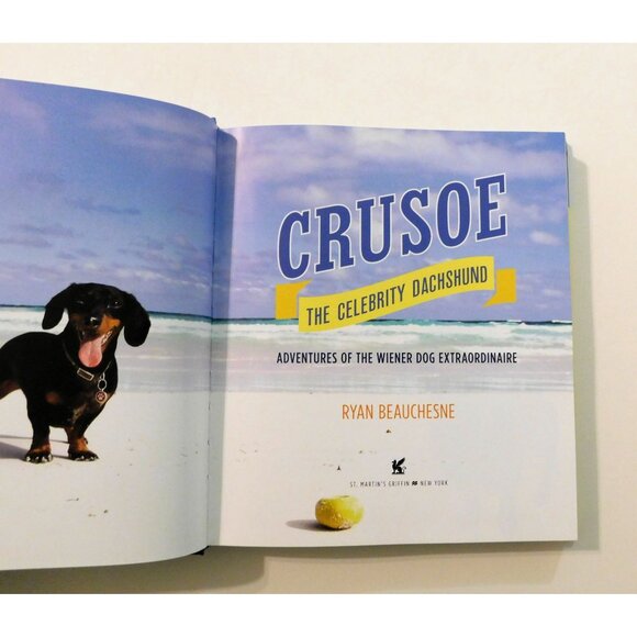 Crusoe Adventures Of The Wiener Dog Extraordinaire Ryan Beauchesne 2015 1st EdHB - Picture 3 of 7